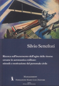 Ricerca sull'incremento dell'agire delle risorse umane in aeronautica militare: stimoli e motivazioni del personale civile - Librerie.coop Ricerca sull'incremento dell'agire delle risorse umane in aeronautica militare: stimoli e motivazioni del personale civile - Librerie.coop