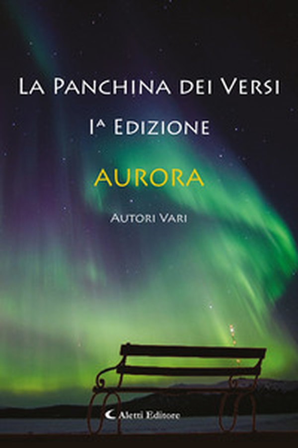 Aurora. La panchina dei versi - Librerie.coop Aurora. La panchina dei versi - Librerie.coop
