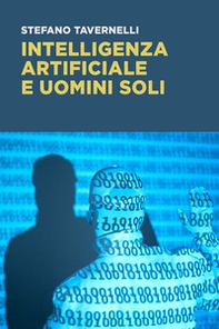 Intelligenza artificiale e uomini soli - Librerie.coop