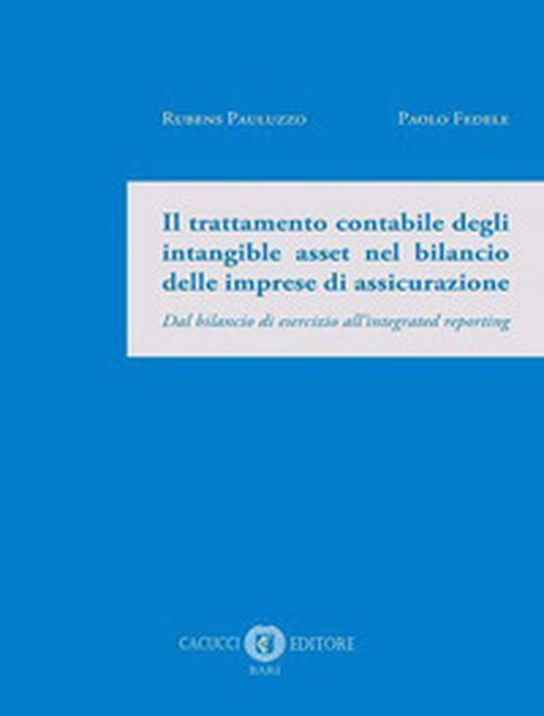 Il trattamento contabile degli intangible asset nel bilancio delle imprese di assicurazione. Dal bilancio di esercizio all'integrated reporting - Librerie.coop Il trattamento contabile degli intangible asset nel bilancio delle imprese di assicurazione. Dal bilancio di esercizio all'integrated reporting - Librerie.coop