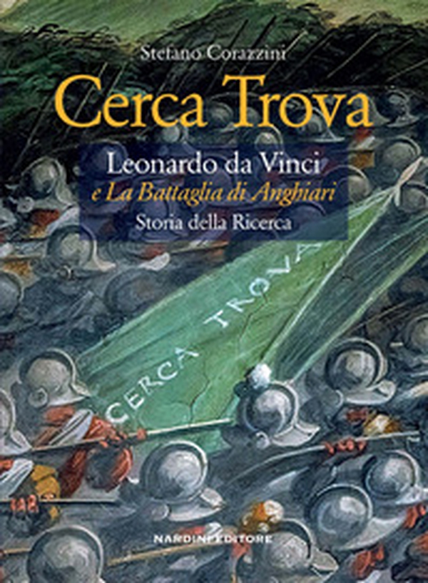 Cerca trova. Leonardo da Vinci e «La battaglia di Anghiari». Storia della ricerca - Librerie.coop Cerca trova. Leonardo da Vinci e «La battaglia di Anghiari». Storia della ricerca - Librerie.coop