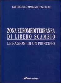 Zona euro-mediterranea di libero scambio. Le ragioni di un principio - Librerie.coop Zona euro-mediterranea di libero scambio. Le ragioni di un principio - Librerie.coop