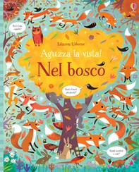 Nel bosco. Aguzza la vista! - Librerie.coop Nel bosco. Aguzza la vista! - Librerie.coop