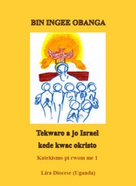 Bin ingee Obanga. Tekwaro a jo Israel kede kwac okisto - Librerie.coop