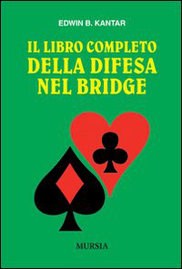 Il libro completo della difesa nel bridge - Librerie.coop Il libro completo della difesa nel bridge - Librerie.coop