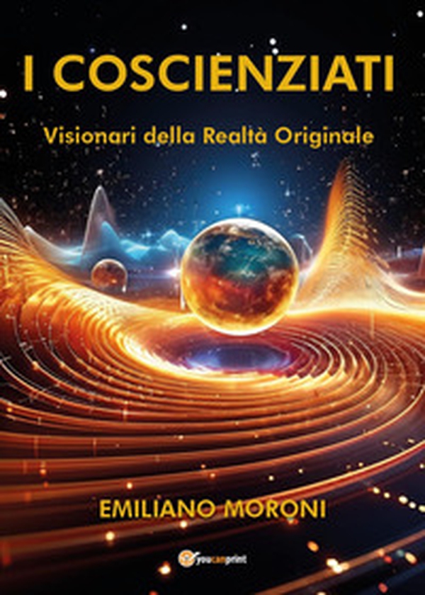 I coscienziati. Visionari della realtà originale - Librerie.coop I coscienziati. Visionari della realtà originale - Librerie.coop