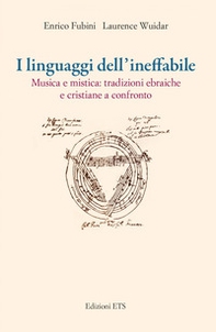 I linguaggi dell'ineffabile. Musica e mistica: tradizioni ebraiche e cristiane a confronto - Librerie.coop