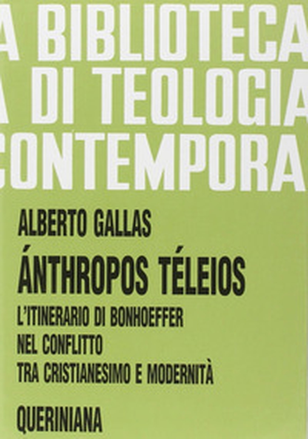 Ánthropos téleios. L'itinerario di Bonhoeffer nel conflitto tra cristianesimo e modernità - Librerie.coop Ánthropos téleios. L'itinerario di Bonhoeffer nel conflitto tra cristianesimo e modernità - Librerie.coop