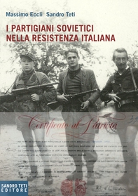 I partigiani sovietici nella Resistenza italiana - Librerie.coop