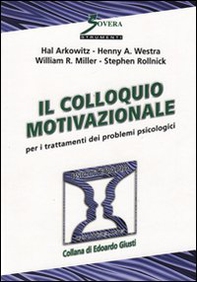 Il colloquio motivazionale per il trattamento dei problemi psicologici - Librerie.coop Il colloquio motivazionale per il trattamento dei problemi psicologici - Librerie.coop