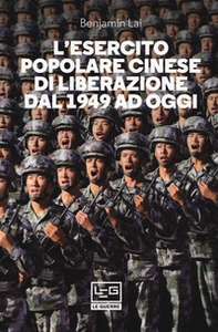L'Esercito Popolare Cinese di Liberazione dal 1949 ad oggi - Librerie.coop