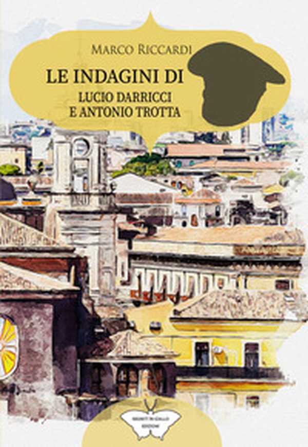 Le indagini di Lucio Darricci e Antonio Trotta - Librerie.coop Le indagini di Lucio Darricci e Antonio Trotta - Librerie.coop