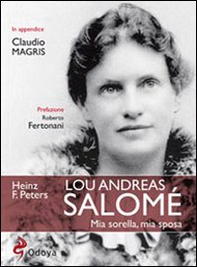 Lou Andreas Salomé. Mia sorella, mia sposa - Librerie.coop