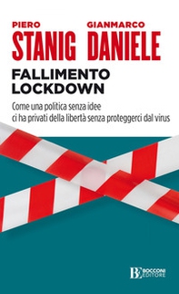 Fallimento lockdown. Come una politica senza idee ci ha privati della libertà senza proteggerci dal virus - Librerie.coop Fallimento lockdown. Come una politica senza idee ci ha privati della libertà senza proteggerci dal virus - Librerie.coop