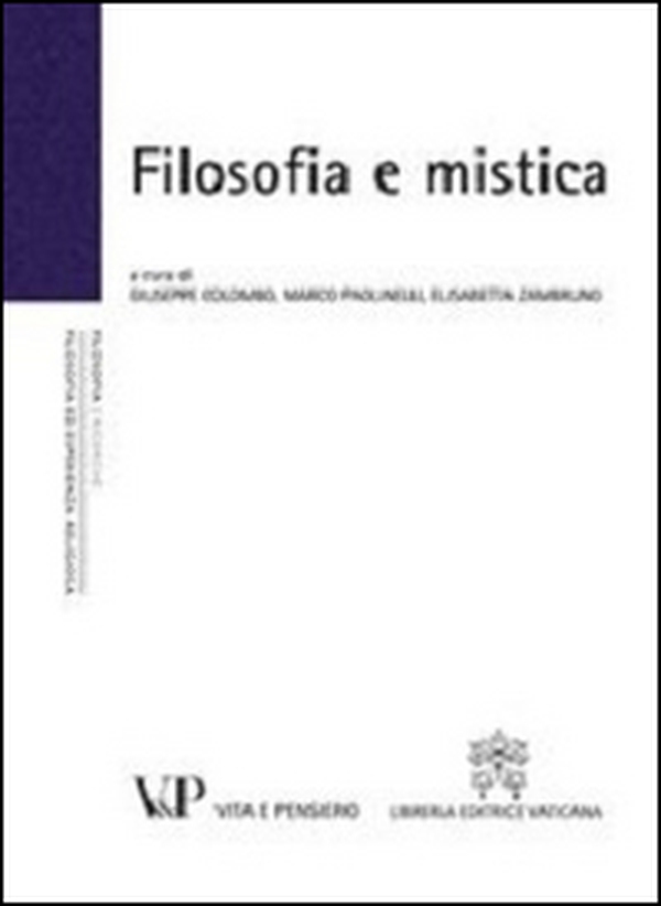 Filosofia e mistica. Atti del Convegno nazionale (Milano, 24-25 novembre 2010) - Librerie.coop Filosofia e mistica. Atti del Convegno nazionale (Milano, 24-25 novembre 2010) - Librerie.coop