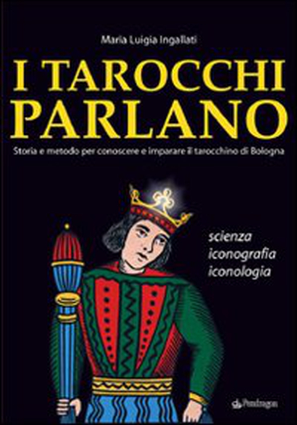 I tarocchi parlano. Storia e metodo per conoscere e imparare il Tarocchino di Bologna. Scienza, iconografia, iconologia - Librerie.coop I tarocchi parlano. Storia e metodo per conoscere e imparare il Tarocchino di Bologna. Scienza, iconografia, iconologia - Librerie.coop