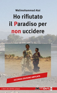 Ho rifiutato il paradiso per non uccidere - Librerie.coop Ho rifiutato il paradiso per non uccidere - Librerie.coop