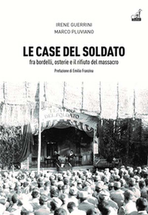 Le case del soldato. Fra bordelli, osterie e il rifiuto del massacro - Librerie.coop Le case del soldato. Fra bordelli, osterie e il rifiuto del massacro - Librerie.coop