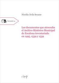 Los documentos que atesoraba el Archivo Histórico Municipal de Escalona inventariado en 1495, 1539 y 1559 - Librerie.coop