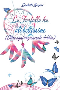 La farfalla ha ali bellissime (Oltre ogni ragionevole dubbio) - Librerie.coop