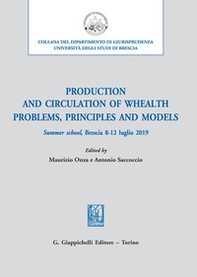 Production and circulation of whealth. Problems, principles and models. Summer school, Brescia 8-12 luglio 2019 - Librerie.coop Production and circulation of whealth. Problems, principles and models. Summer school, Brescia 8-12 luglio 2019 - Librerie.coop