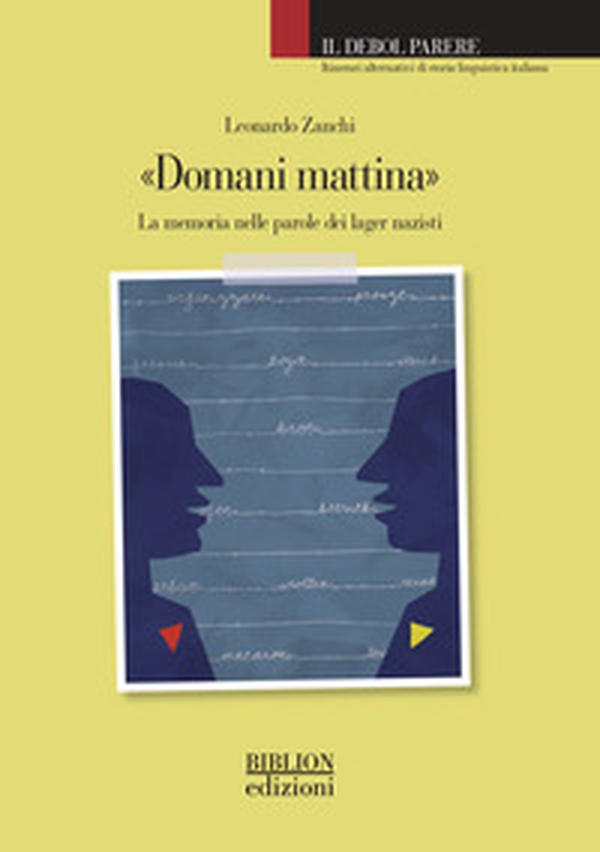 «Domani mattina». La memoria nelle parole dei lager nazisti - Librerie.coop «Domani mattina». La memoria nelle parole dei lager nazisti - Librerie.coop