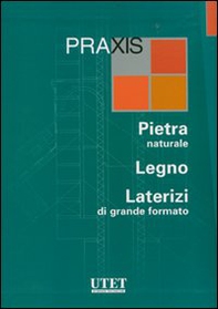 Praxis: Pietra naturale-Legno-Laterizi di grande formato - Librerie.coop Praxis: Pietra naturale-Legno-Laterizi di grande formato - Librerie.coop