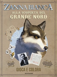 Zanna Bianca. Alla scoperta del Grande Nord - Librerie.coop