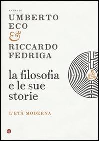 La filosofia e le sue storie. L'età moderna - Librerie.coop