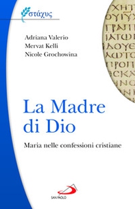 La Madre di Dio. Maria nelle confessioni cristiane - Librerie.coop