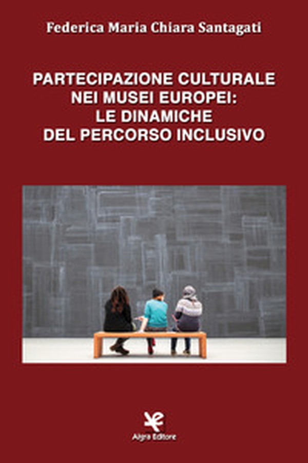 Partecipazione culturale nei musei europei: le dinamiche del percorso inclusivo - Librerie.coop
