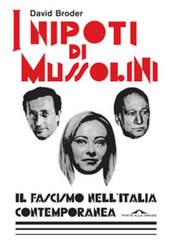 I nipoti di Mussolini. Il fascismo nell'Italia contemporanea - Librerie.coop I nipoti di Mussolini. Il fascismo nell'Italia contemporanea - Librerie.coop