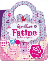 Sfavillanti fatine. Le borsette magiche. Con adesivi - Librerie.coop