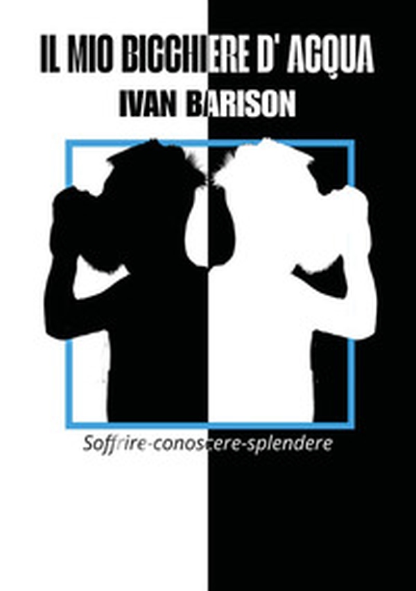 Il mio bicchiere d'acqua - Librerie.coop