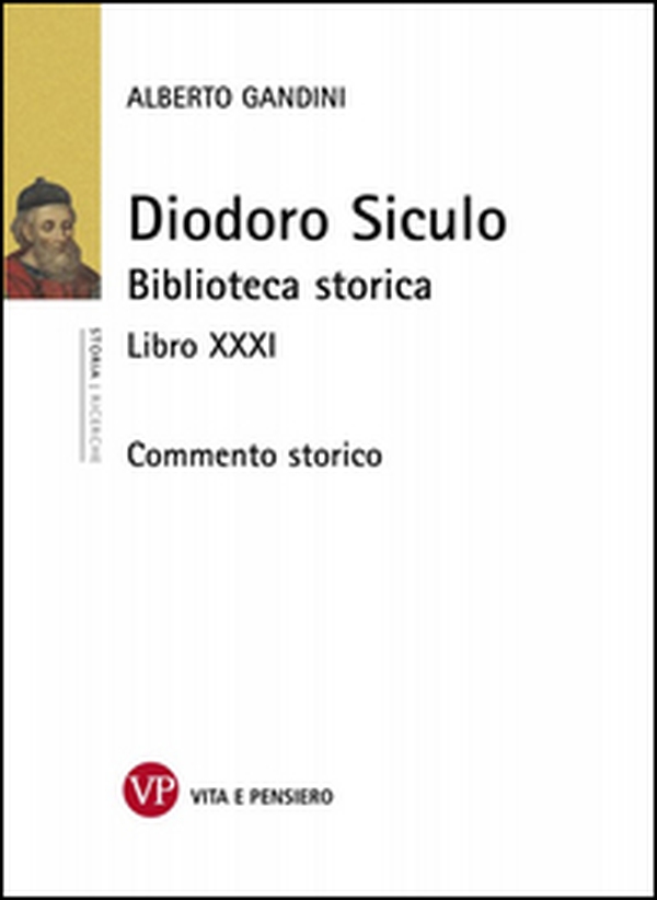Diodoro Siculo. Biblioteca storica. Libro XXXI. Commento storico - Librerie.coop Diodoro Siculo. Biblioteca storica. Libro XXXI. Commento storico - Librerie.coop