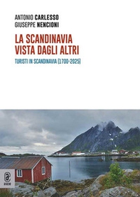 La Scandinavia vista dagli altri. Turisti in Scandinavia (1700-2025) - Librerie.coop