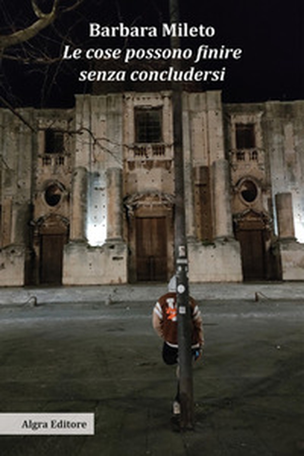 Le cose possono finire senza concludersi - Librerie.coop Le cose possono finire senza concludersi - Librerie.coop