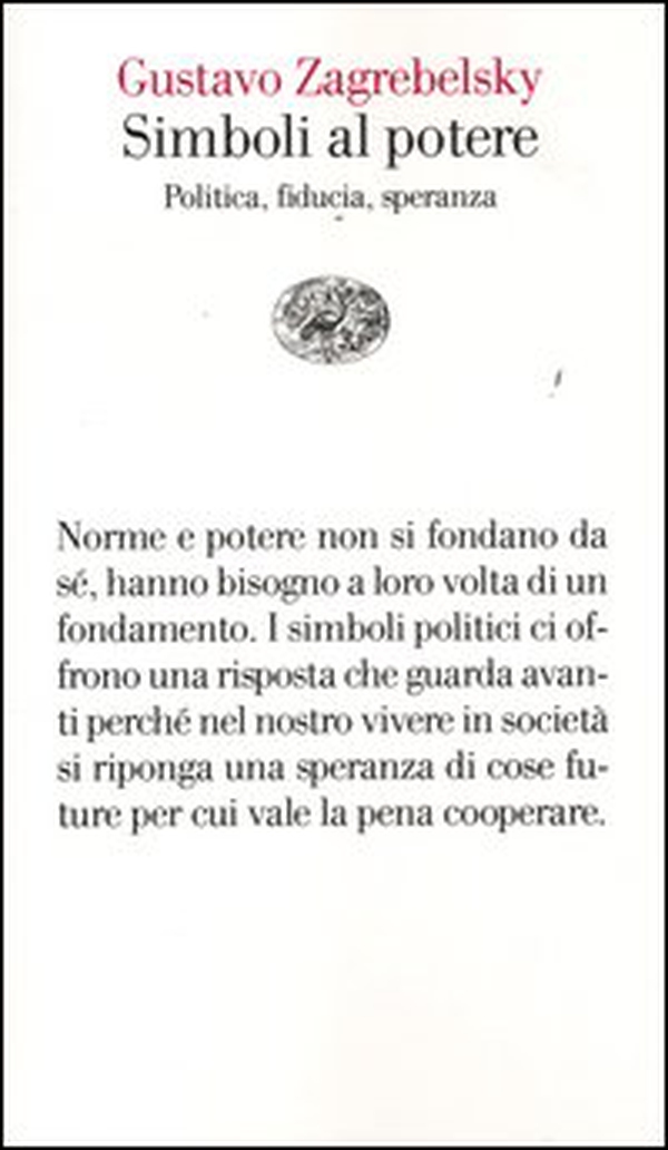 Simboli al potere. Politica, fiducia, speranza - Librerie.coop Simboli al potere. Politica, fiducia, speranza - Librerie.coop