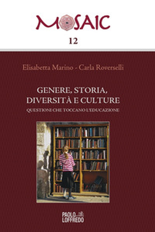 Genere, storia, diversità, culture. Questioni che toccano l'educazione - Librerie.coop Genere, storia, diversità, culture. Questioni che toccano l'educazione - Librerie.coop