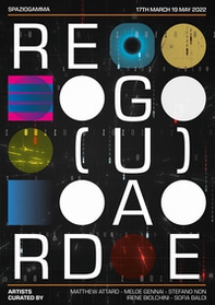 Re_g(u)ard_e. Show Catalogue 17 April - 19 May 2022. Ediz. multilingue - Librerie.coop