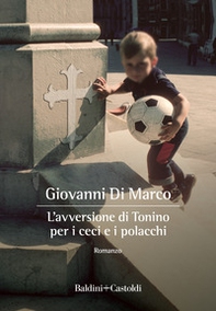 L'avversione di Tonino per i ceci e i polacchi - Librerie.coop