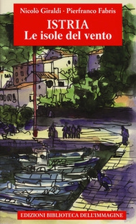 Istria, le isole del vento - Librerie.coop
