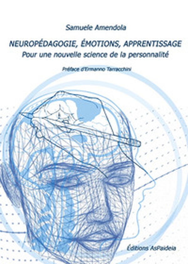 Neuropédagogie, émotions, apprentissage. Pour une nouvelle science de la personnalité - Librerie.coop