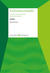 La lettura a scuola. Le teorie, l'insegnamento, la scelta delle opere - Librerie.coop