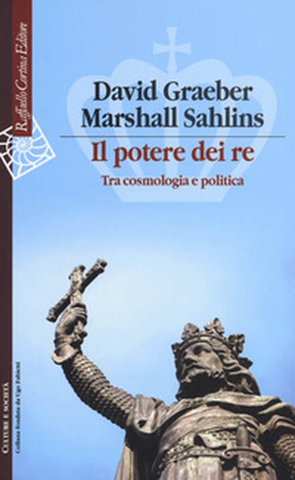 Il potere dei re. Tra cosmologia e politica - Librerie.coop Il potere dei re. Tra cosmologia e politica - Librerie.coop