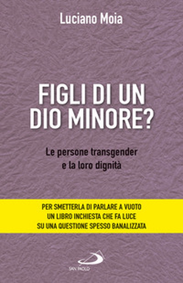 Figli di un dio minore? Le persone transgender e la loro dignità - Librerie.coop Figli di un dio minore? Le persone transgender e la loro dignità - Librerie.coop