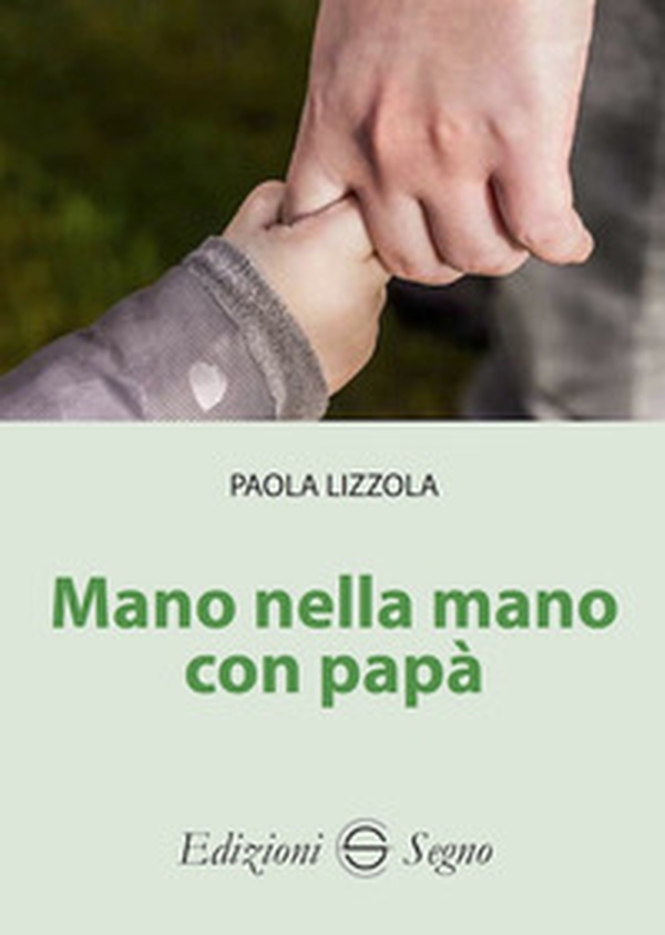 Mano nella mano con papà - Librerie.coop Mano nella mano con papà - Librerie.coop