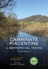 Il sentiero del Tidone. Camminate piacentine - Librerie.coop