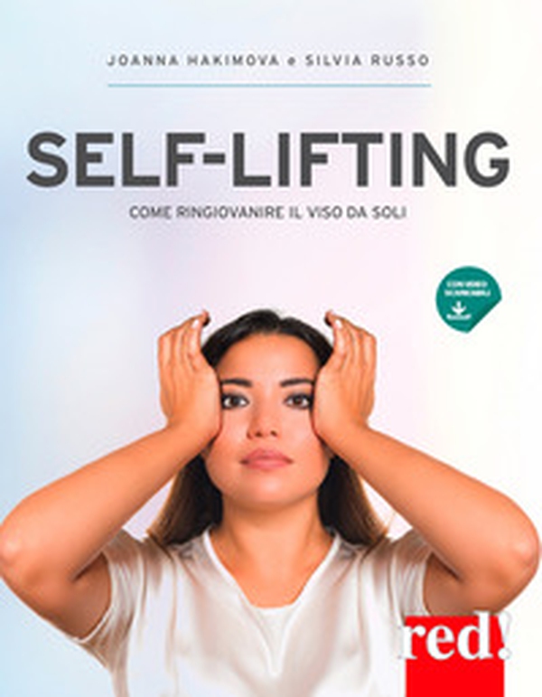 Self lifting. Come cancellare i segni del tempo senza il bisturi - Librerie.coop Self lifting. Come cancellare i segni del tempo senza il bisturi - Librerie.coop