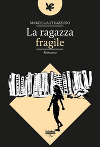 La ragazza fragile - Librerie.coop La ragazza fragile - Librerie.coop